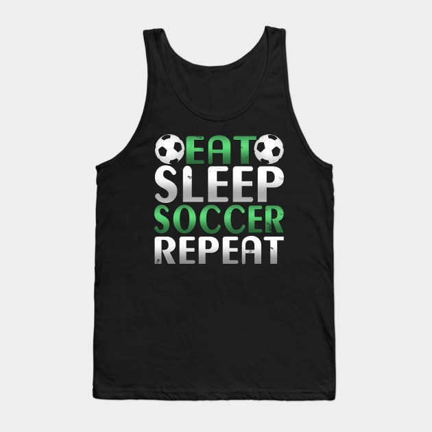 Awesome Eat Sleep Soccer Repeat Soccer Player Novelty Design Tank Top by TheLostLatticework